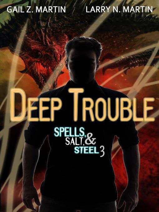 Title details for Deep Trouble by Gail Z. Martin - Available